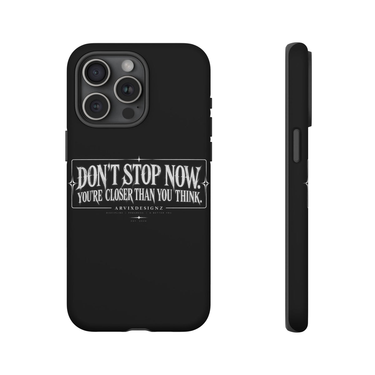 Motivational 'Don't Stop Now — You're Closer Than You Think' tough phone case