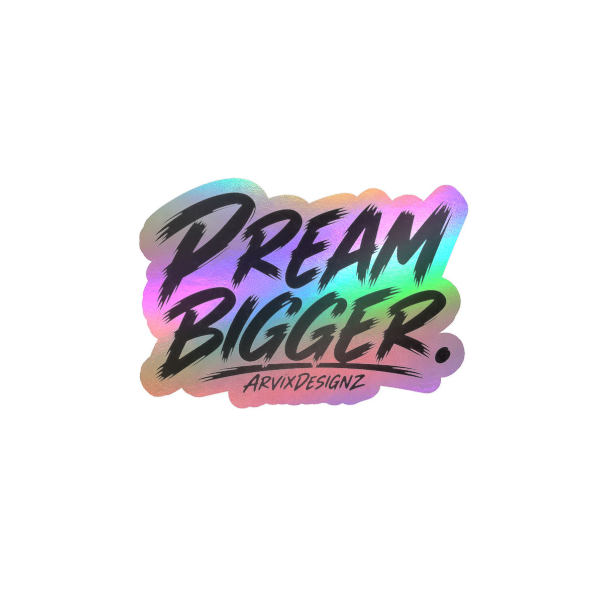 Dream Bigger sticker — Motivational Sticker for Laptops, Water Bottles & Windows