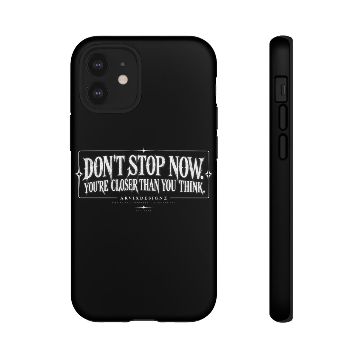 Motivational 'Don't Stop Now — You're Closer Than You Think' tough phone case