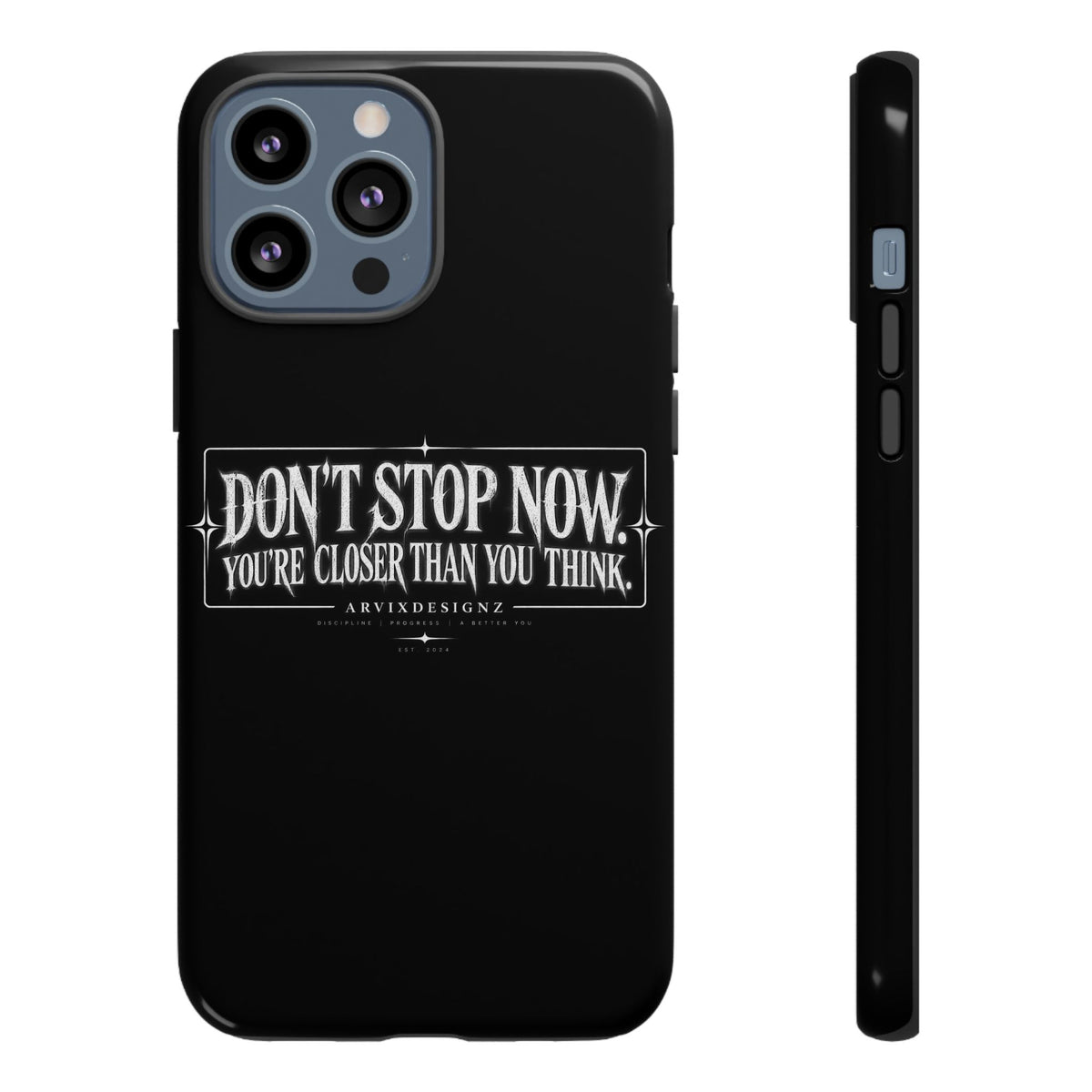 Motivational 'Don't Stop Now — You're Closer Than You Think' tough phone case