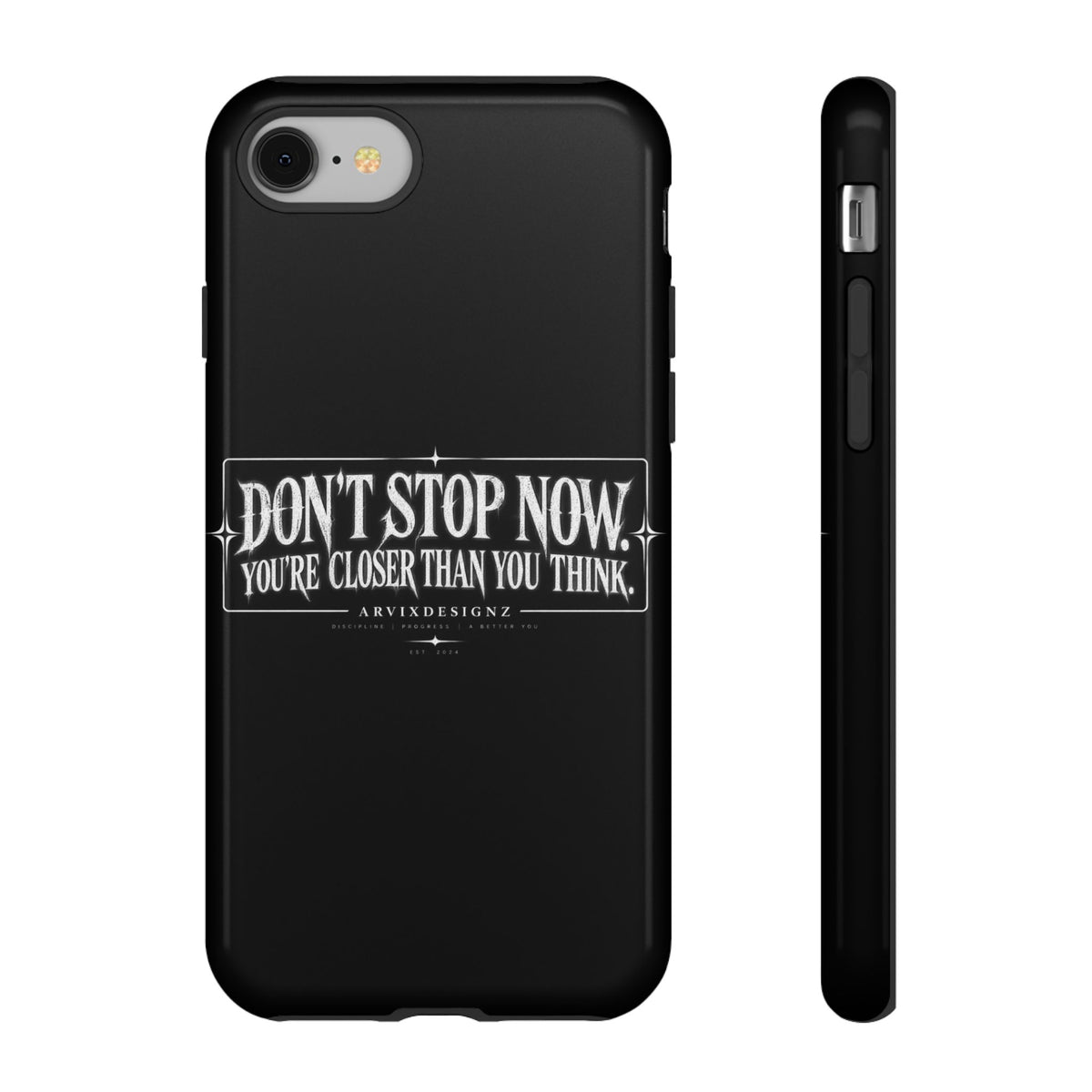 Motivational 'Don't Stop Now — You're Closer Than You Think' tough phone case