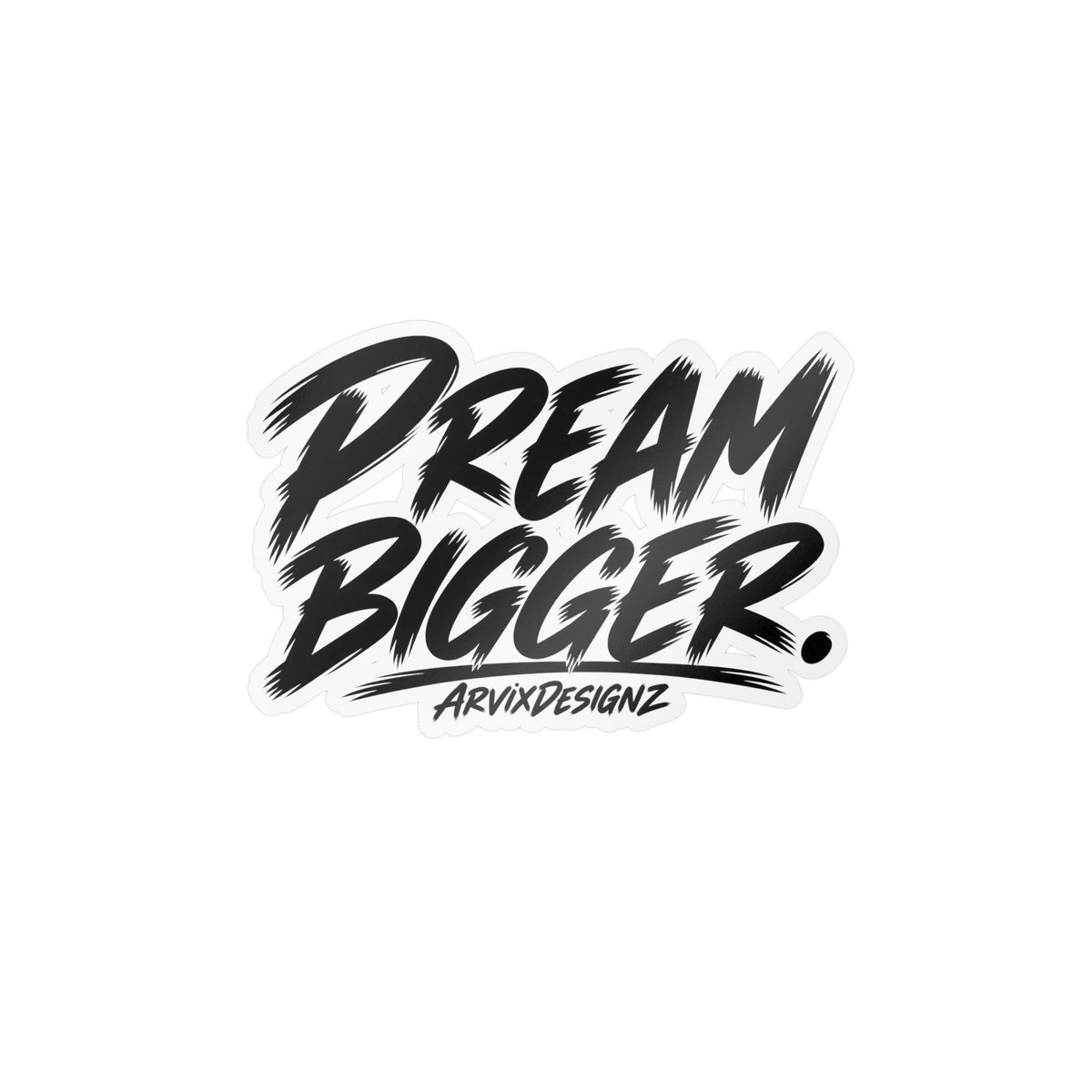 Dream Bigger brush-script sticker