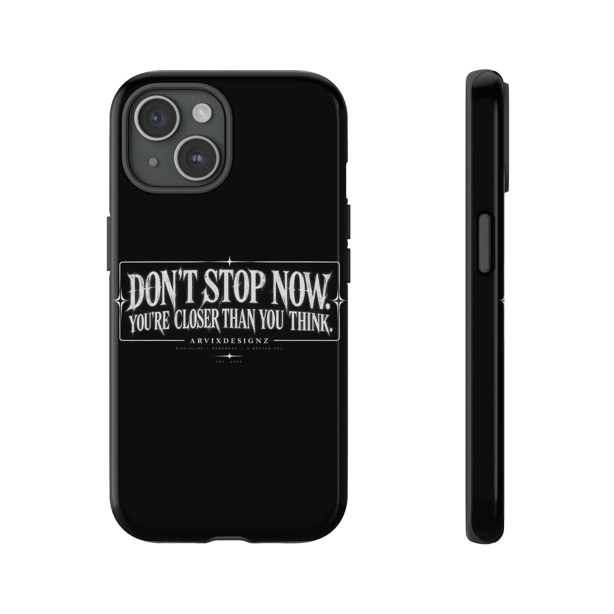Motivational 'Don't Stop Now — You're Closer Than You Think' tough phone case