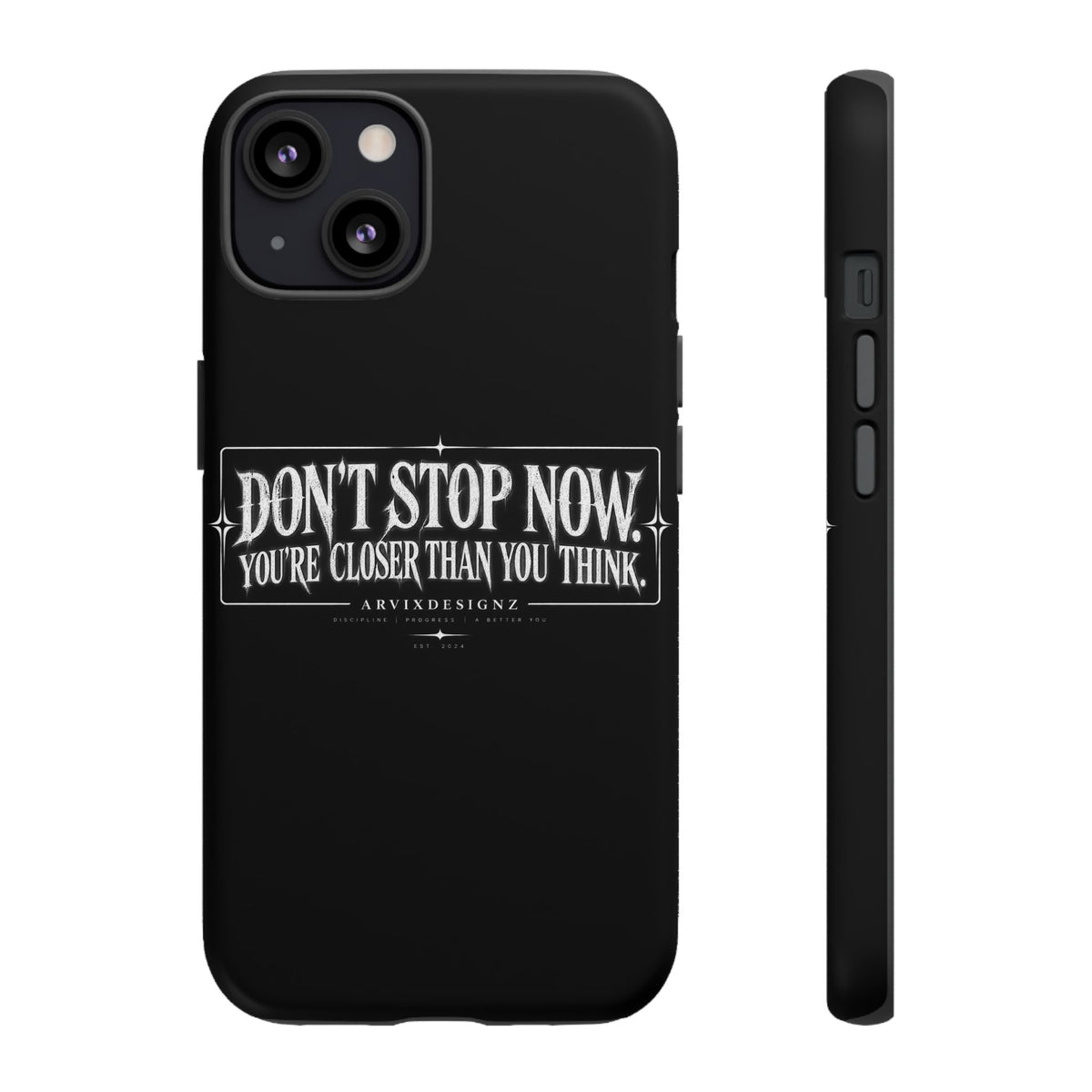 Motivational 'Don't Stop Now — You're Closer Than You Think' tough phone case
