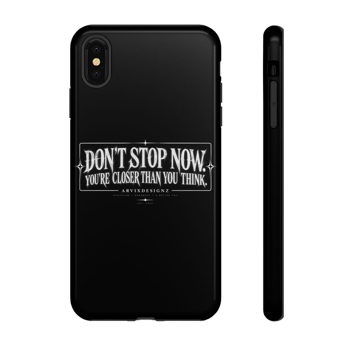 Motivational 'Don't Stop Now — You're Closer Than You Think' tough phone case