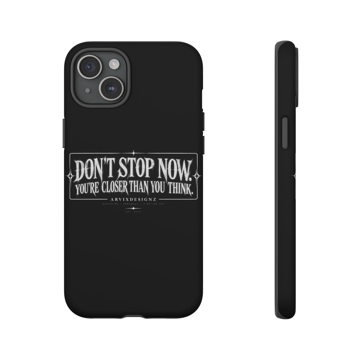 Motivational 'Don't Stop Now — You're Closer Than You Think' tough phone case