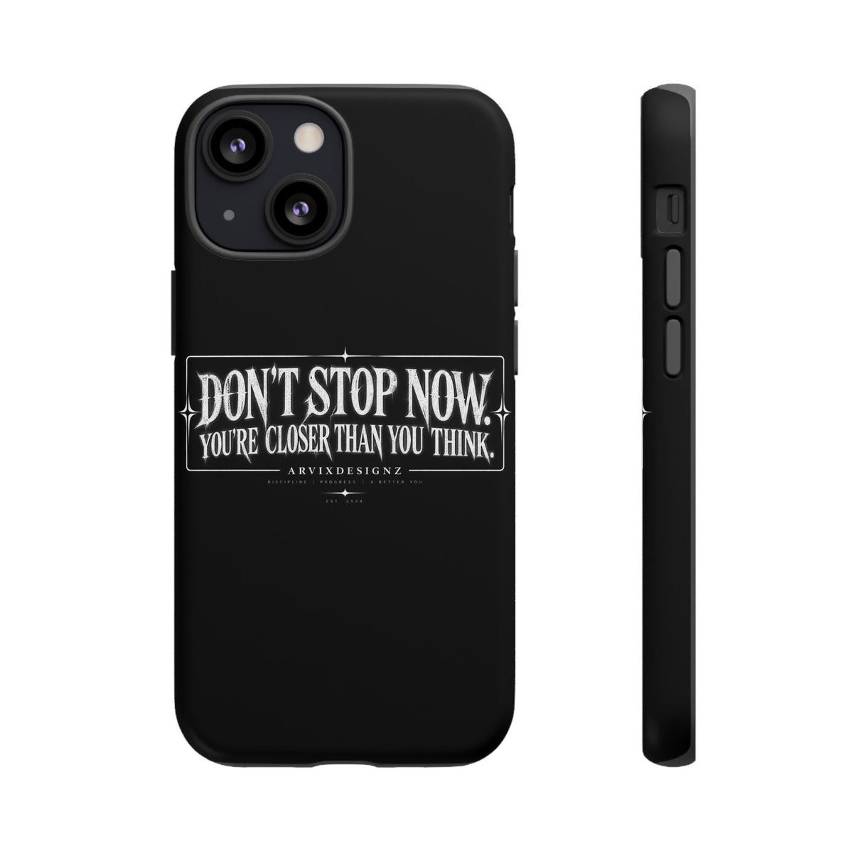 Motivational 'Don't Stop Now — You're Closer Than You Think' tough phone case