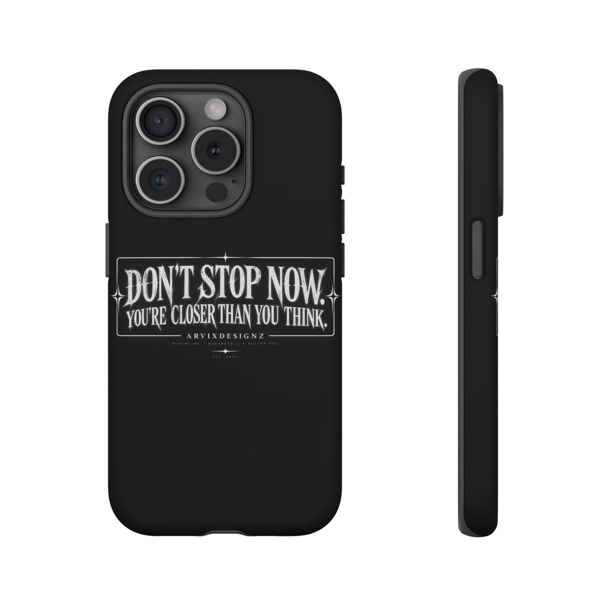 Motivational 'Don't Stop Now — You're Closer Than You Think' tough phone case