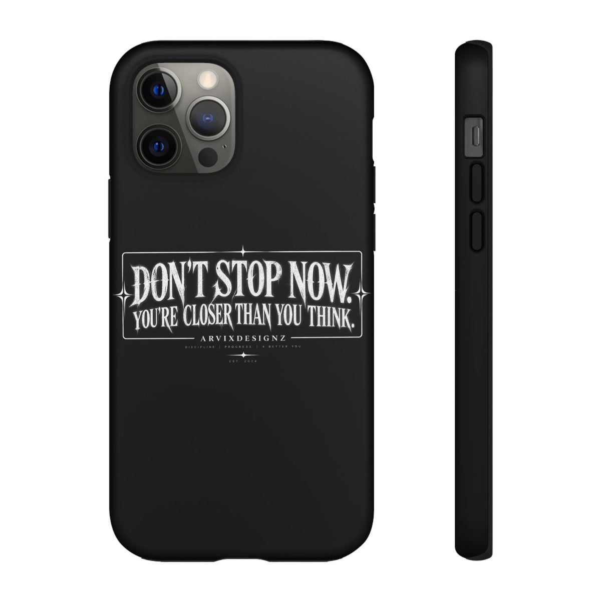 Motivational 'Don't Stop Now — You're Closer Than You Think' tough phone case