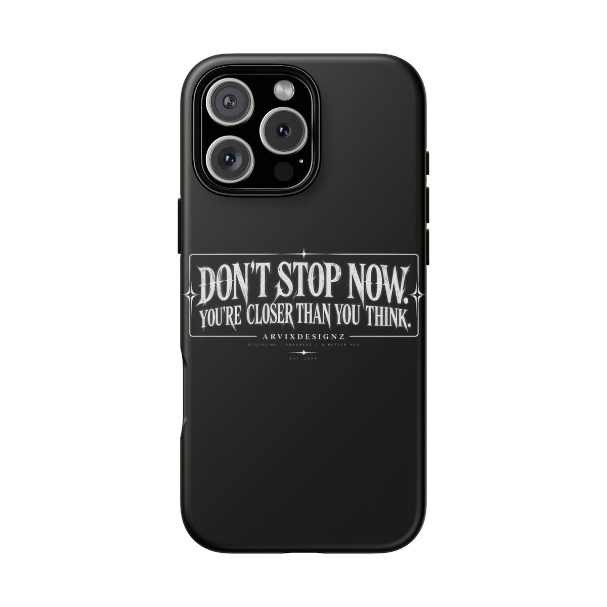 Motivational 'Don't Stop Now — You're Closer Than You Think' tough phone case