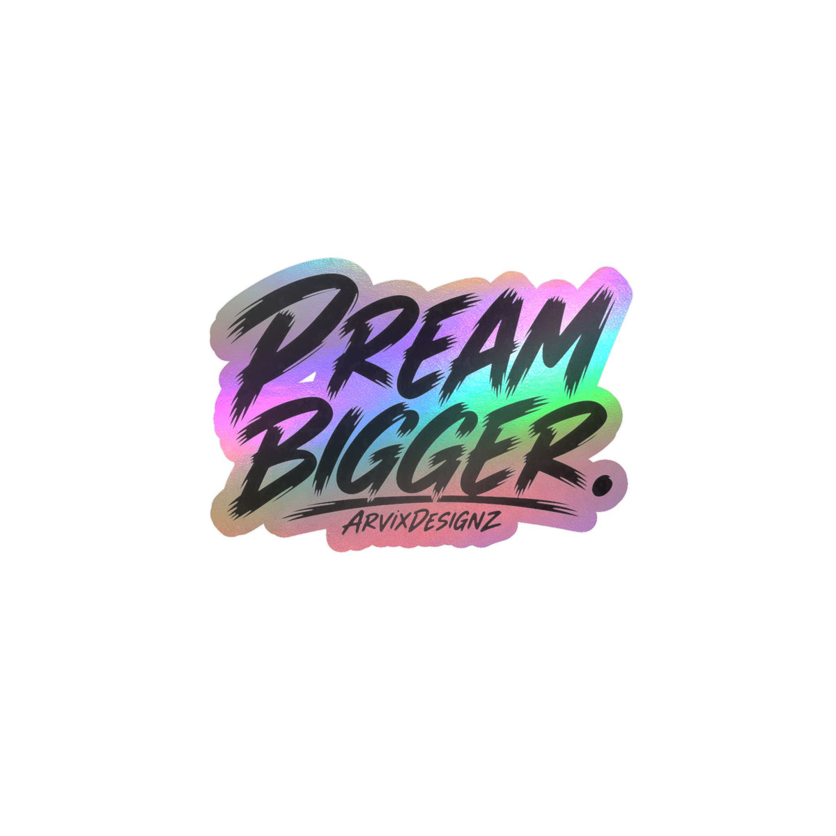 Dream Bigger sticker — Motivational Sticker for Laptops, Water Bottles & Windows