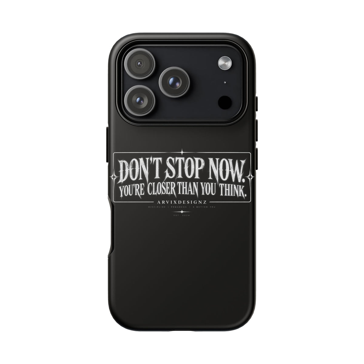 Motivational 'Don't Stop Now — You're Closer Than You Think' tough phone case
