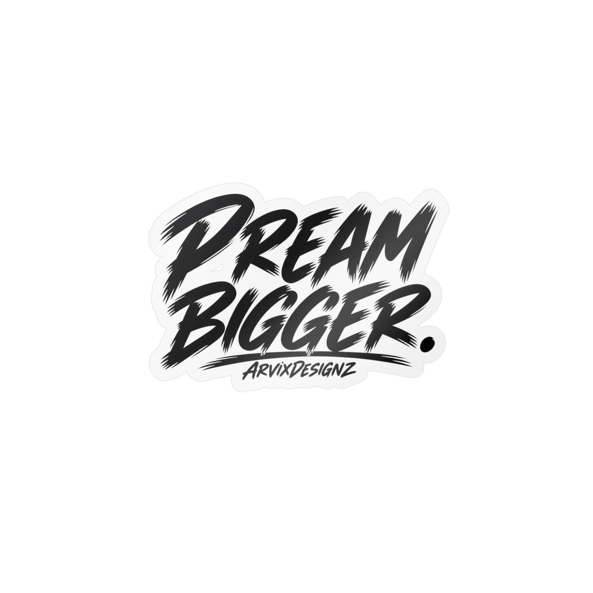 Dream Bigger vinyl sticker, ArvixDesignz