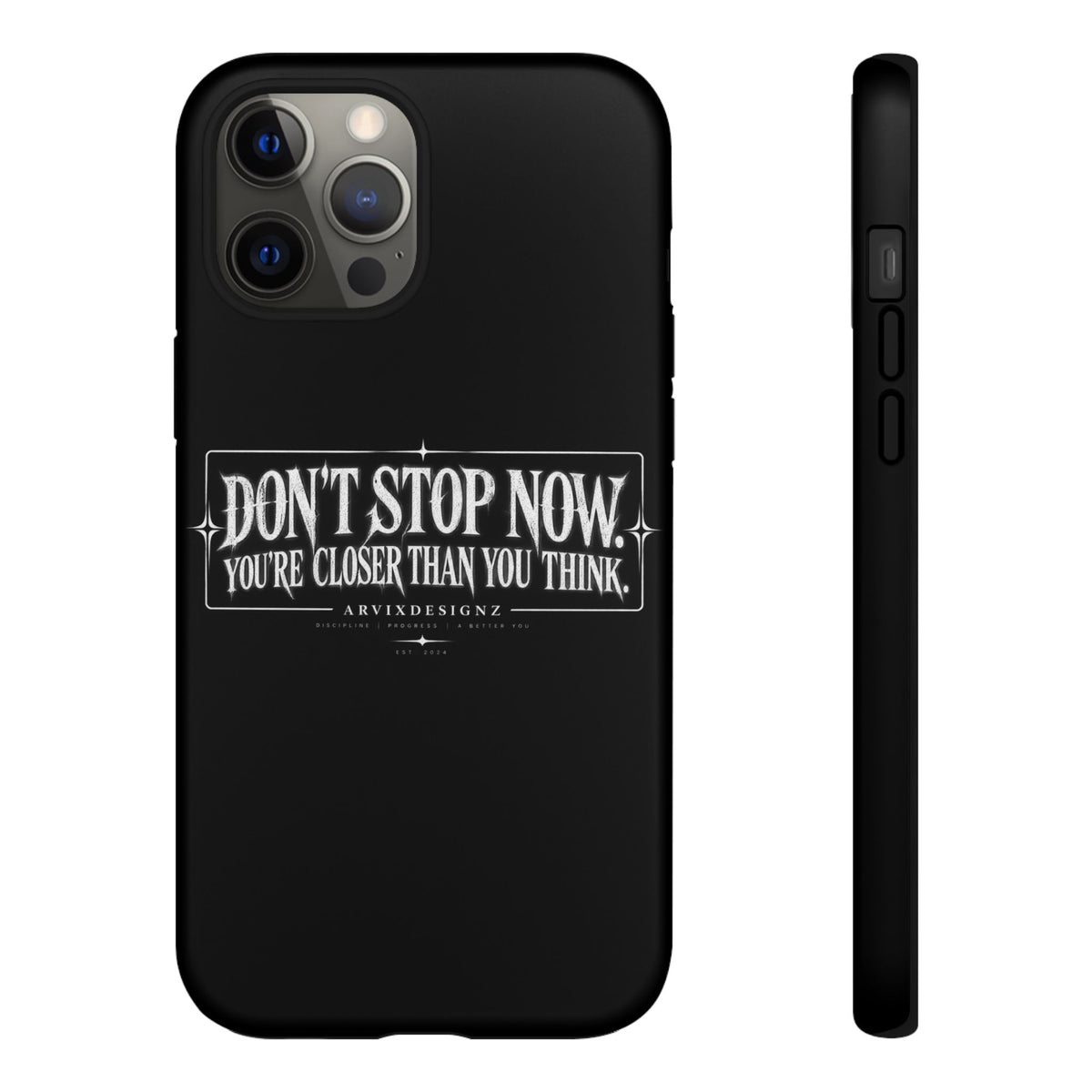 Motivational 'Don't Stop Now — You're Closer Than You Think' tough phone case