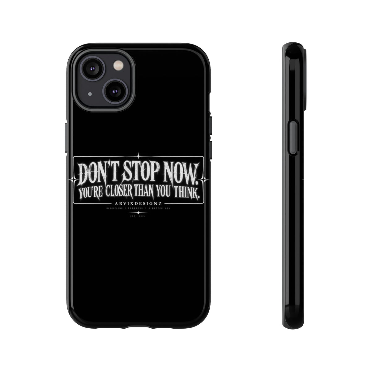 Motivational 'Don't Stop Now — You're Closer Than You Think' tough phone case
