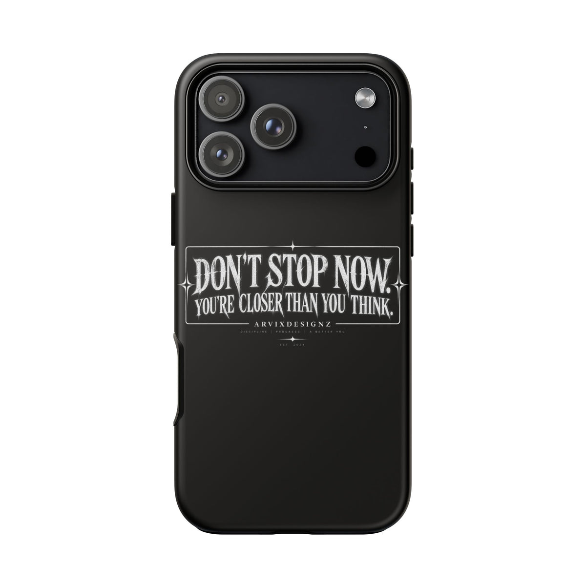 Motivational 'Don't Stop Now — You're Closer Than You Think' tough phone case