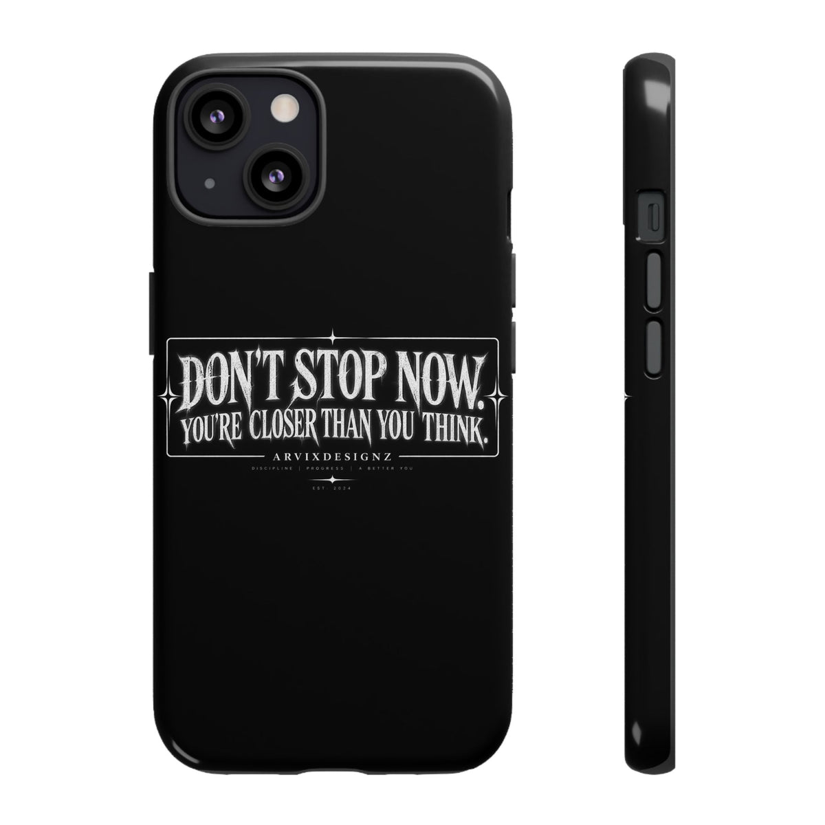 Motivational 'Don't Stop Now — You're Closer Than You Think' tough phone case