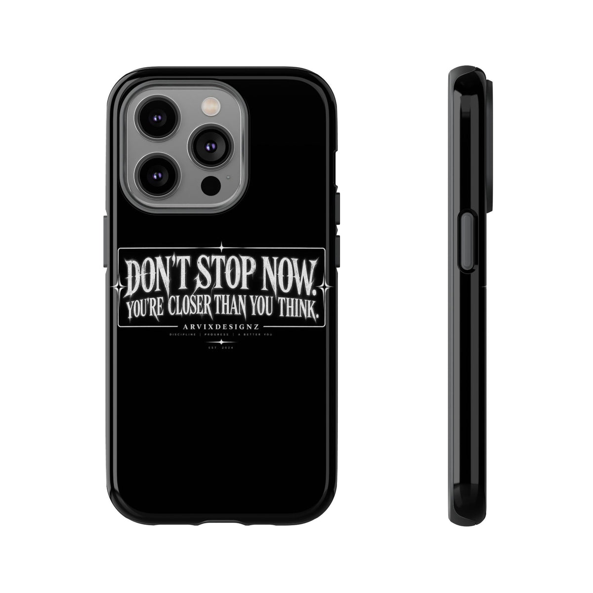 Motivational 'Don't Stop Now — You're Closer Than You Think' tough phone case