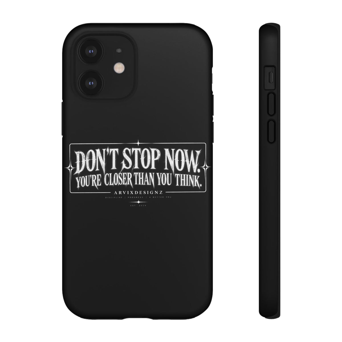 Motivational 'Don't Stop Now — You're Closer Than You Think' tough phone case