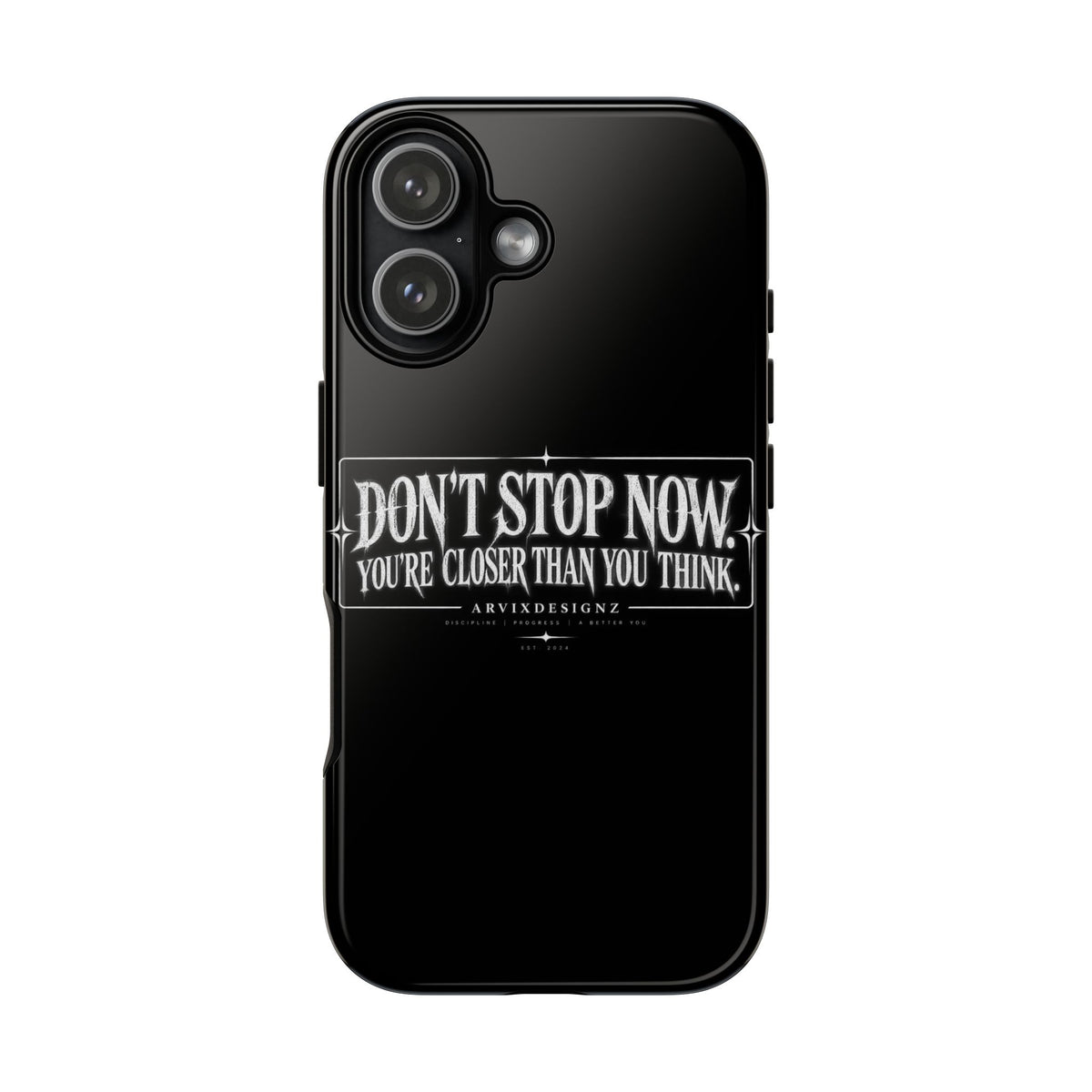 Motivational 'Don't Stop Now — You're Closer Than You Think' tough phone case