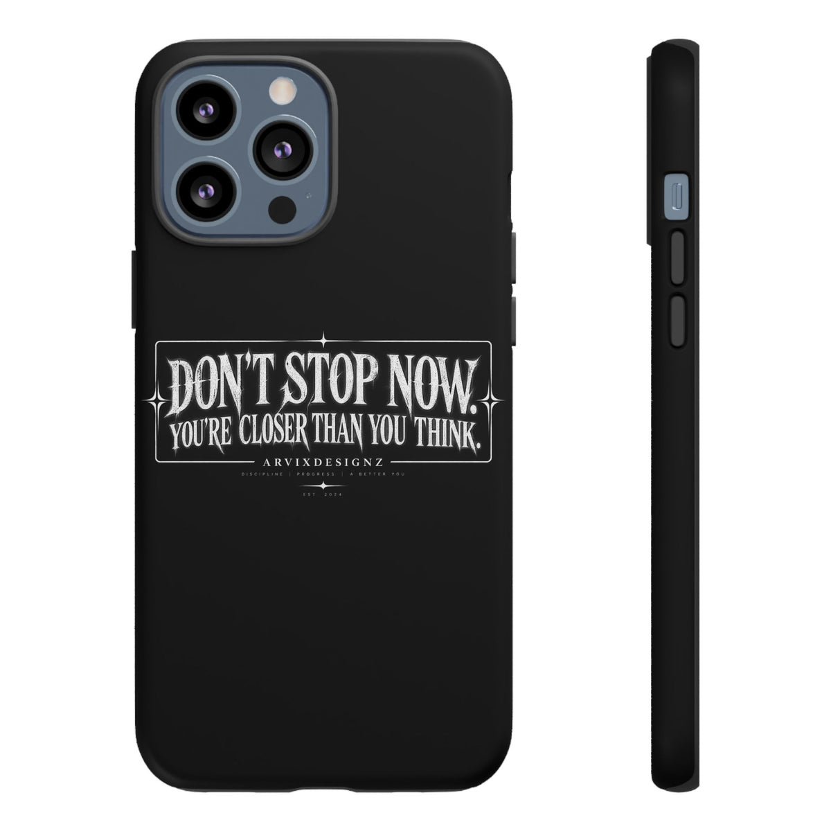 Motivational 'Don't Stop Now — You're Closer Than You Think' tough phone case
