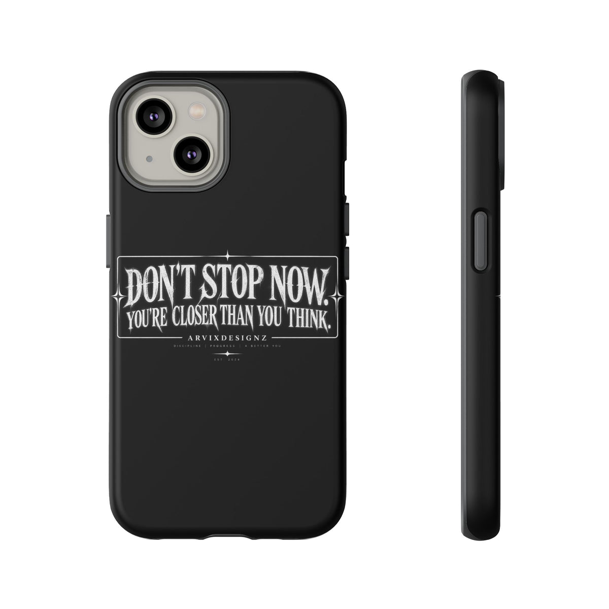 Motivational 'Don't Stop Now — You're Closer Than You Think' tough phone case