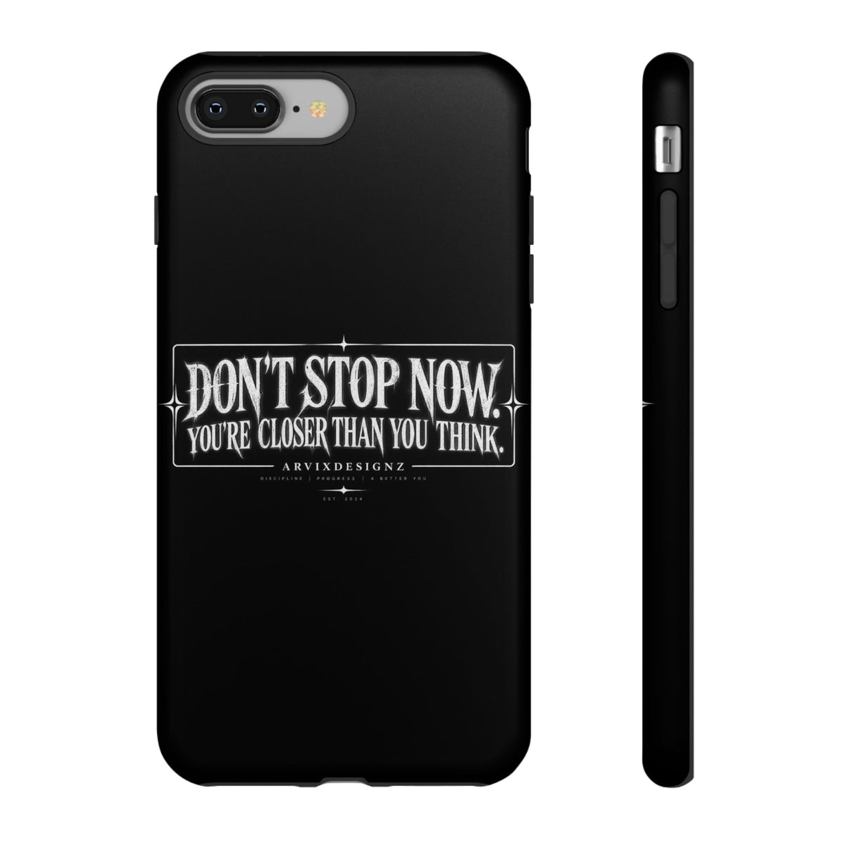 Motivational 'Don't Stop Now — You're Closer Than You Think' tough phone case