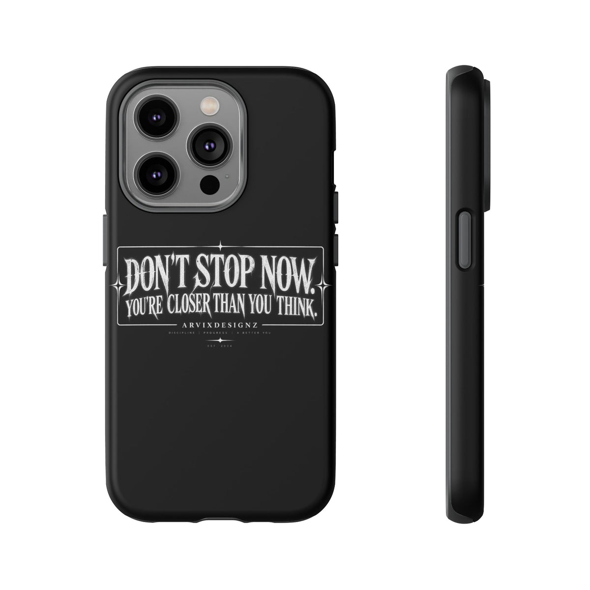 Motivational 'Don't Stop Now — You're Closer Than You Think' tough phone case