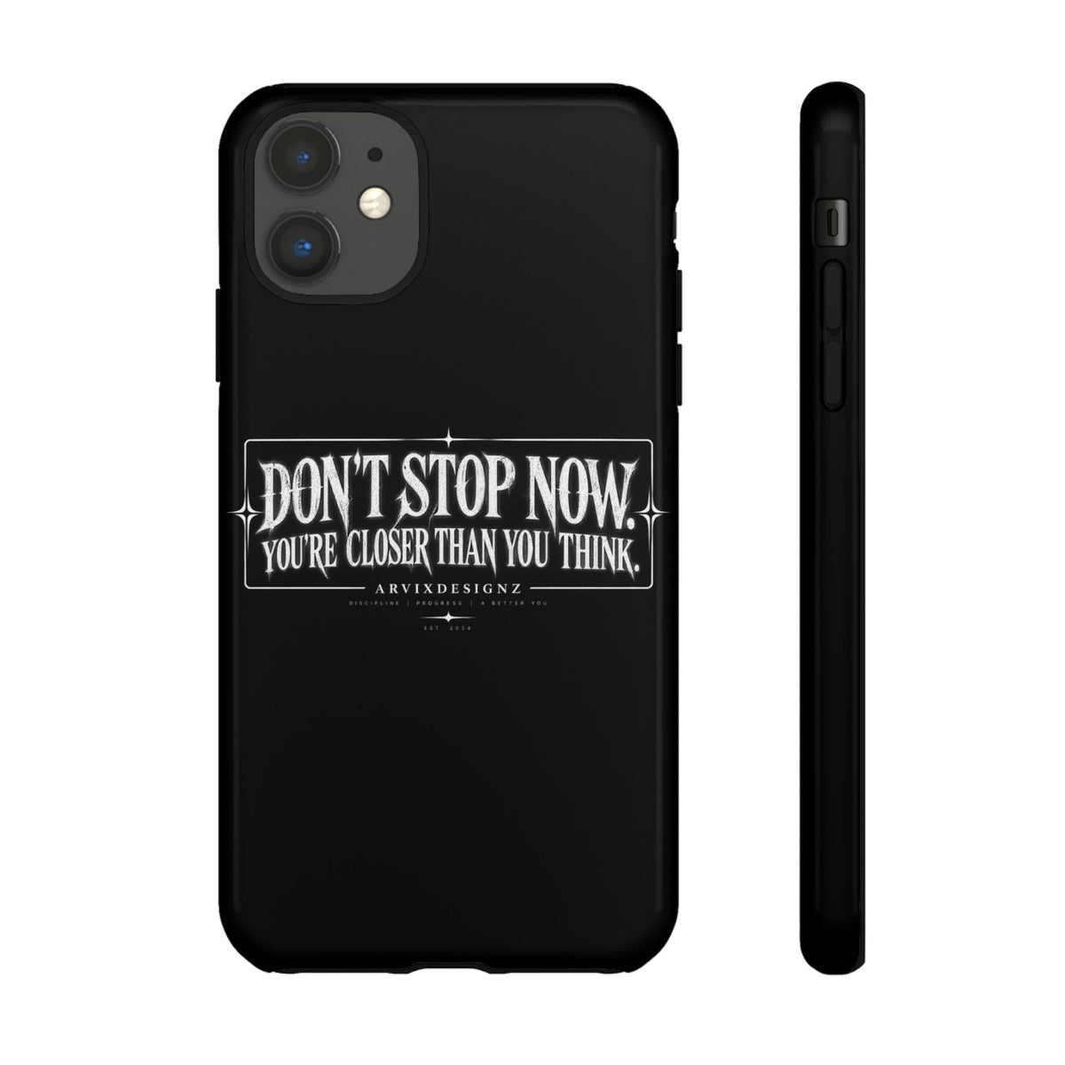 Motivational 'Don't Stop Now — You're Closer Than You Think' tough phone case
