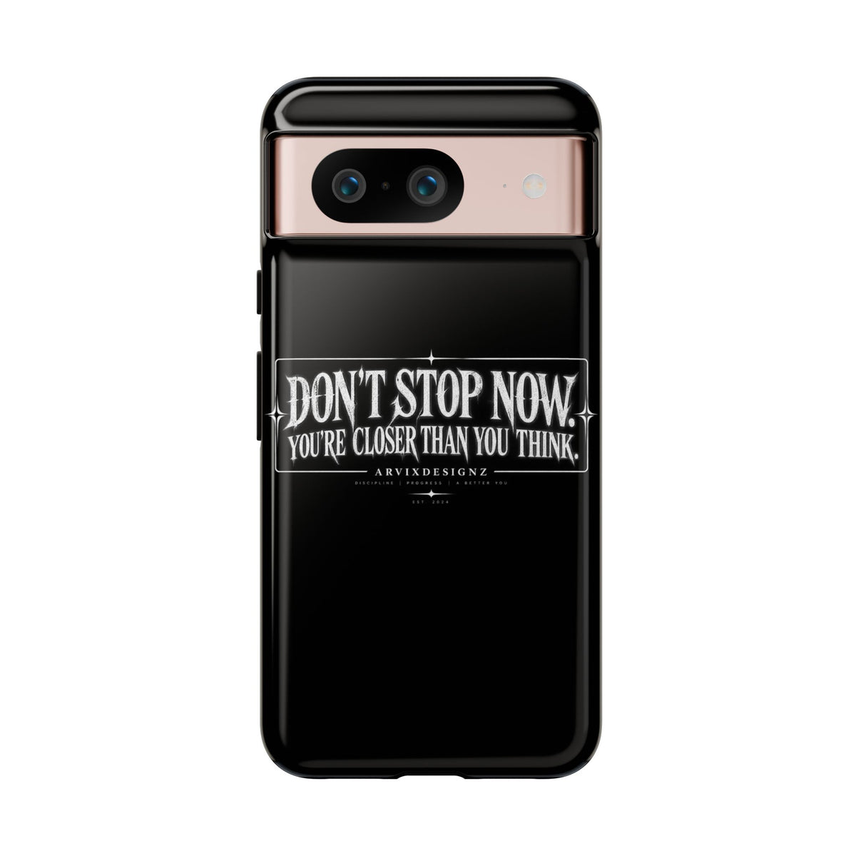 Motivational 'Don't Stop Now — You're Closer Than You Think' tough phone case