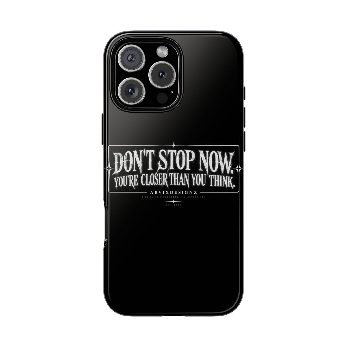 Motivational 'Don't Stop Now — You're Closer Than You Think' tough phone case
