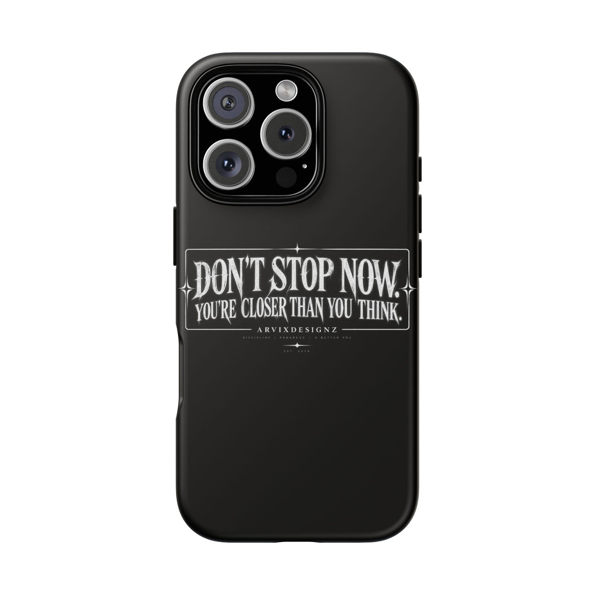 Motivational 'Don't Stop Now — You're Closer Than You Think' tough phone case