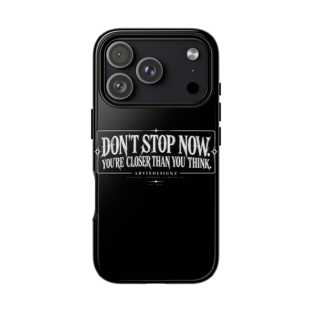 Motivational 'Don't Stop Now — You're Closer Than You Think' tough phone case
