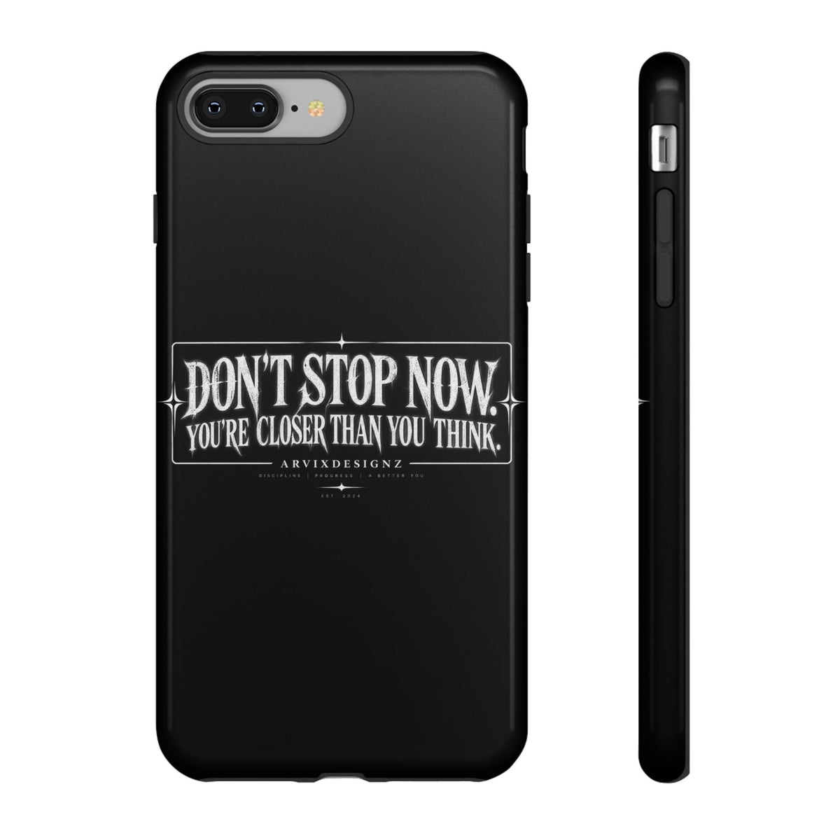 Motivational 'Don't Stop Now — You're Closer Than You Think' tough phone case