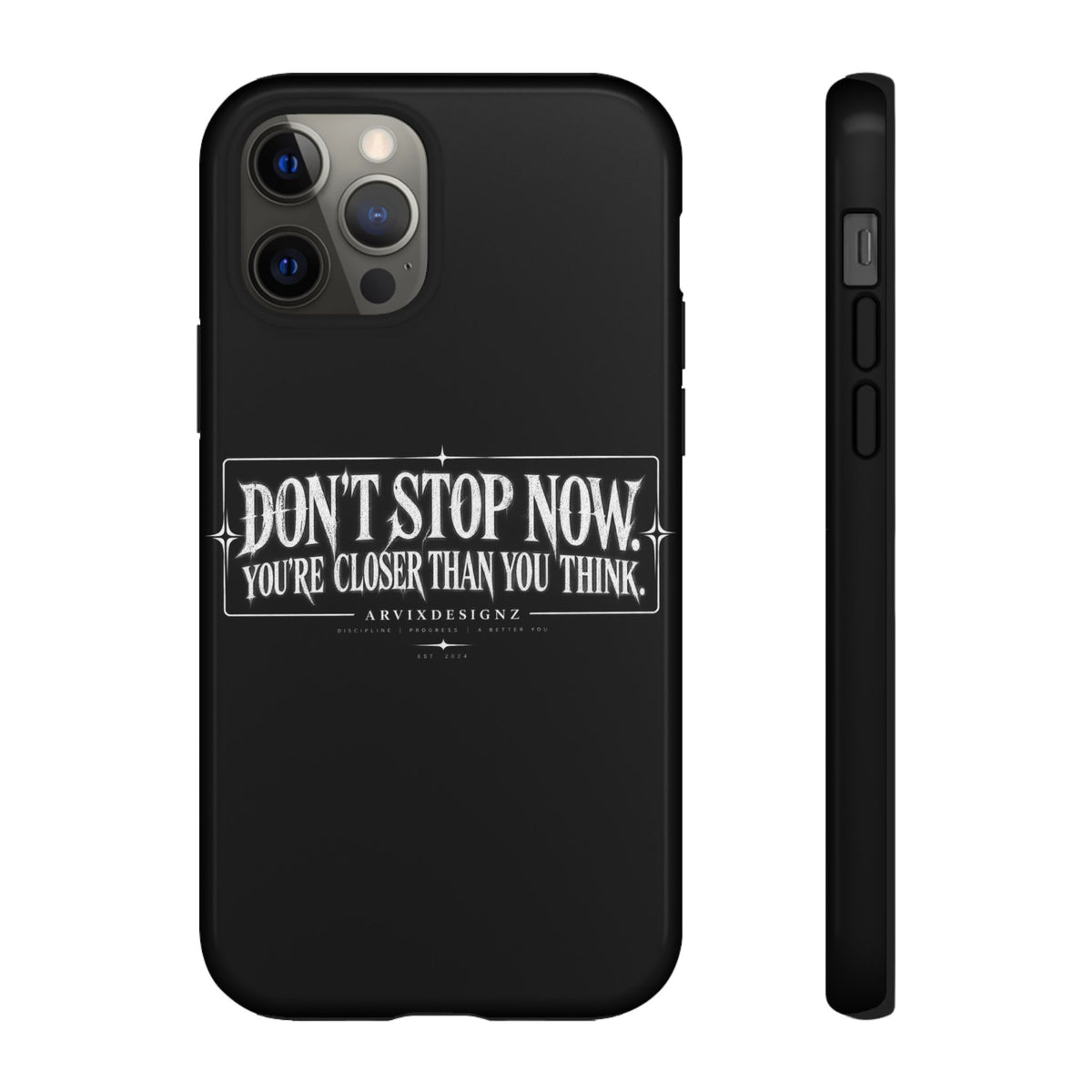 Motivational 'Don't Stop Now — You're Closer Than You Think' tough phone case