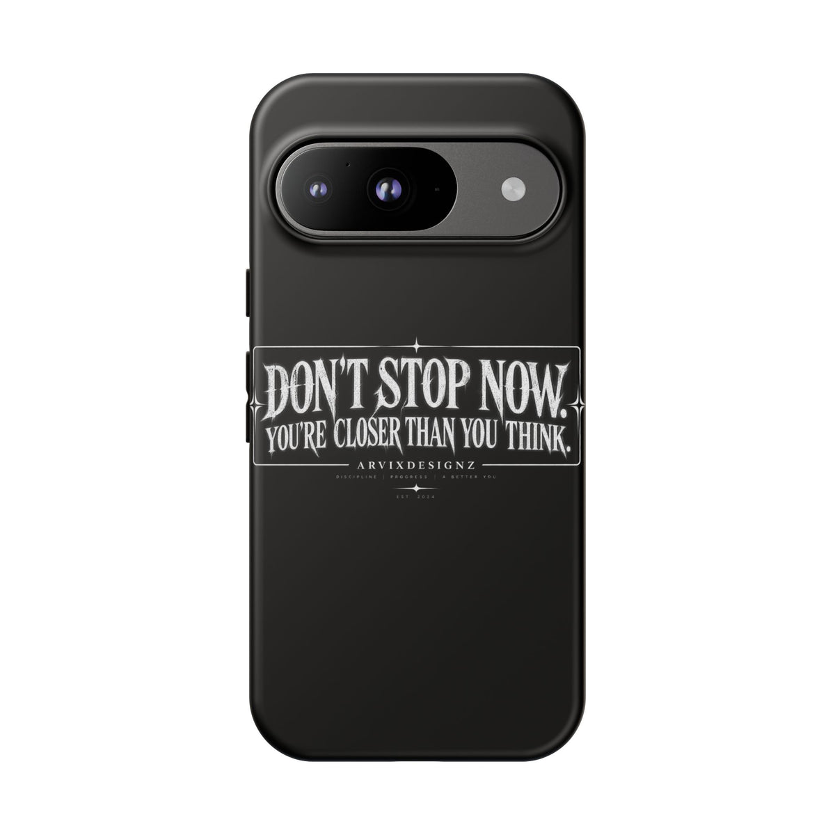 Motivational 'Don't Stop Now — You're Closer Than You Think' tough phone case