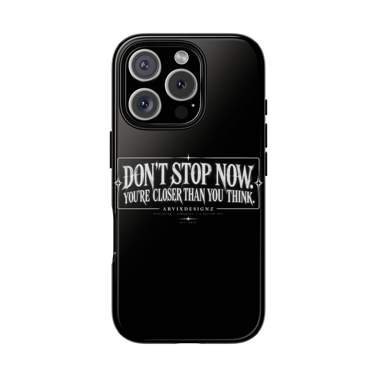 Motivational 'Don't Stop Now — You're Closer Than You Think' tough phone case