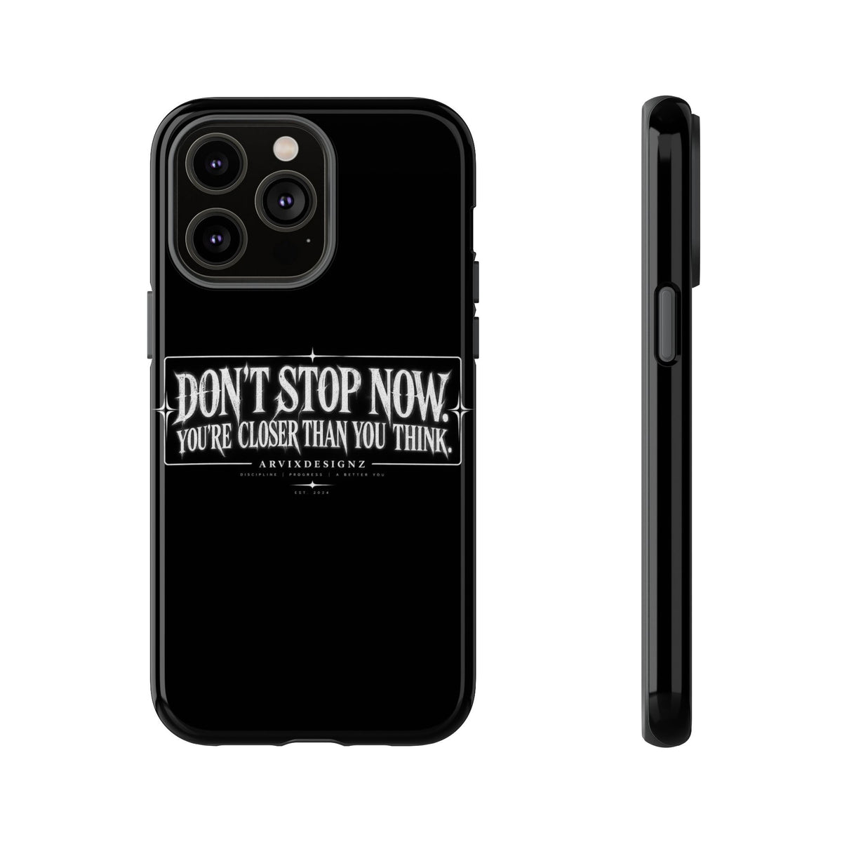 Motivational 'Don't Stop Now — You're Closer Than You Think' tough phone case