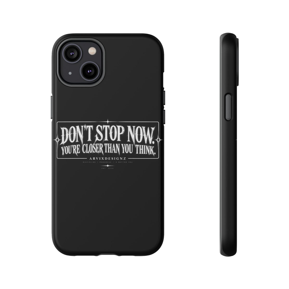 Motivational 'Don't Stop Now — You're Closer Than You Think' tough phone case