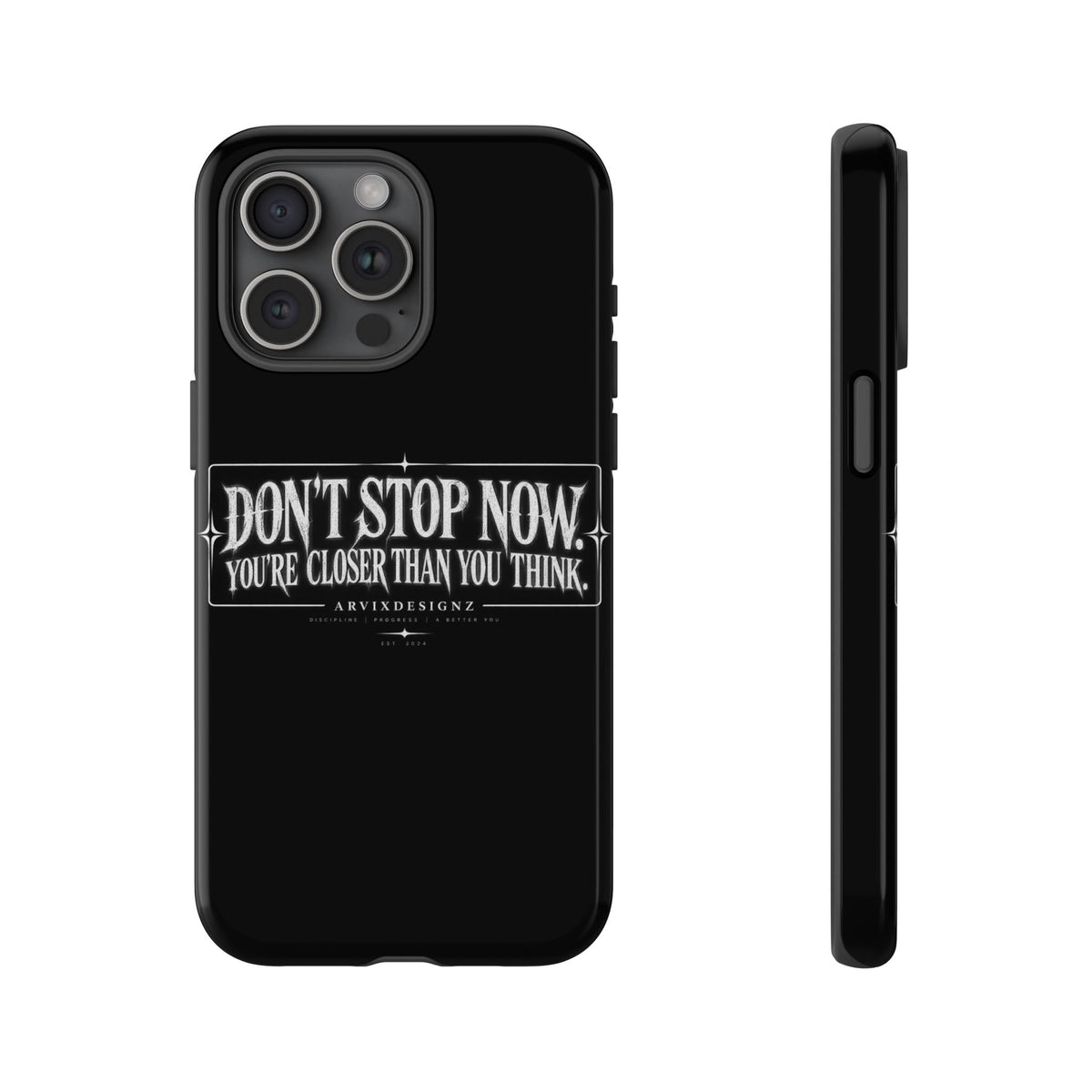 Motivational 'Don't Stop Now — You're Closer Than You Think' tough phone case