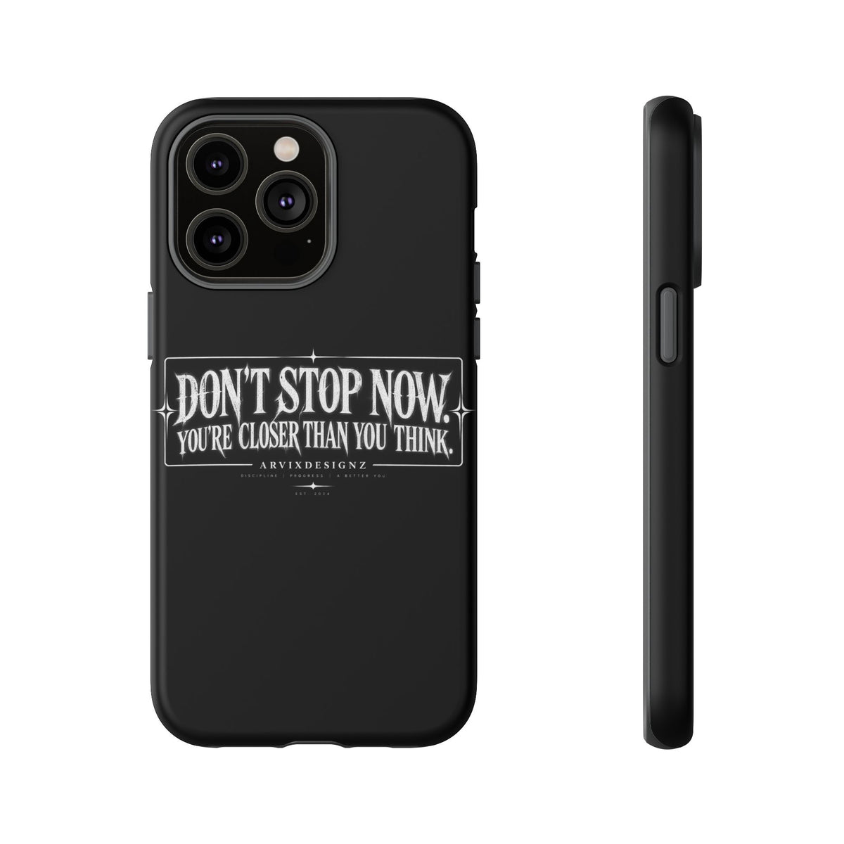 Motivational 'Don't Stop Now — You're Closer Than You Think' tough phone case