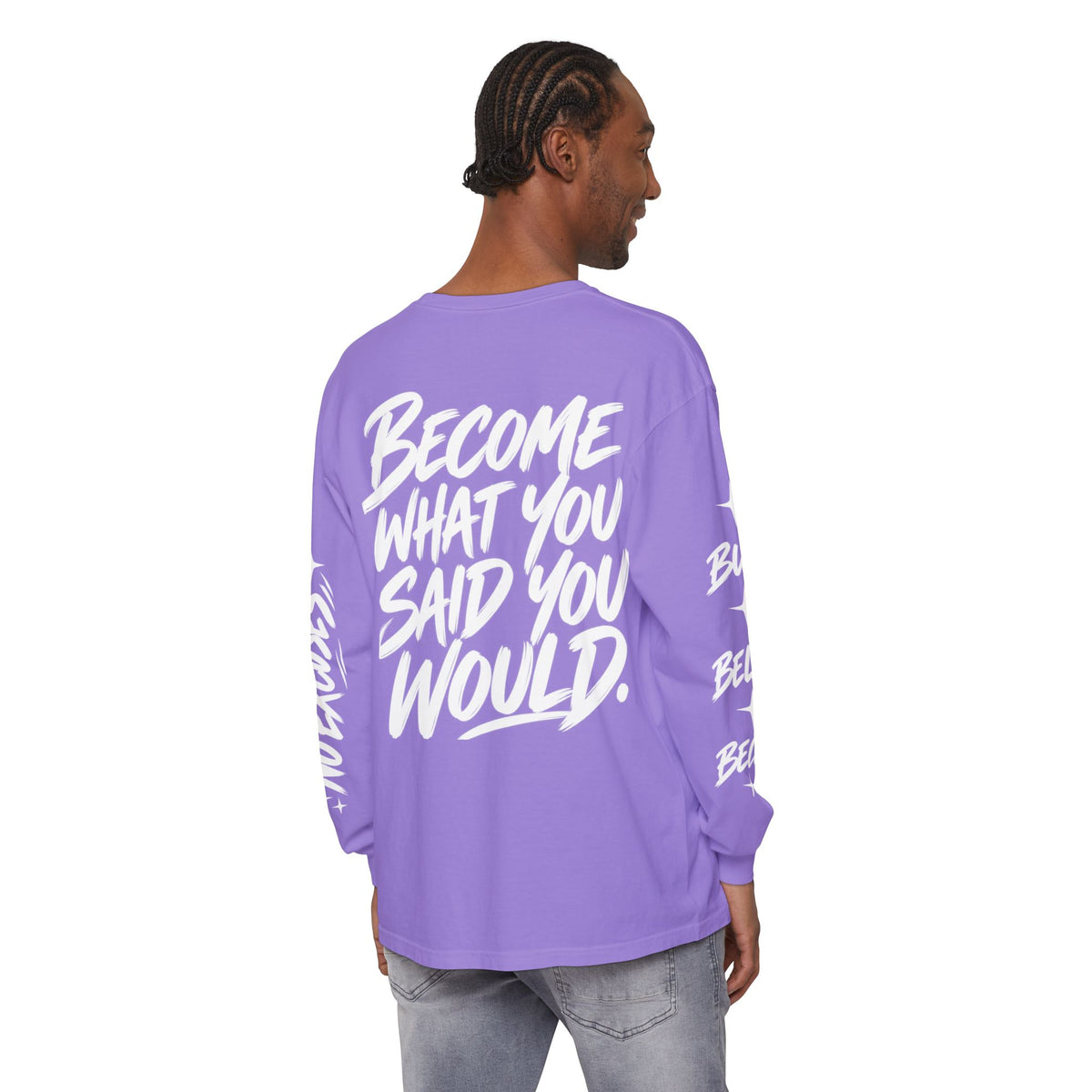 Long sleeve tee with 'Become What You Said You Would' script design