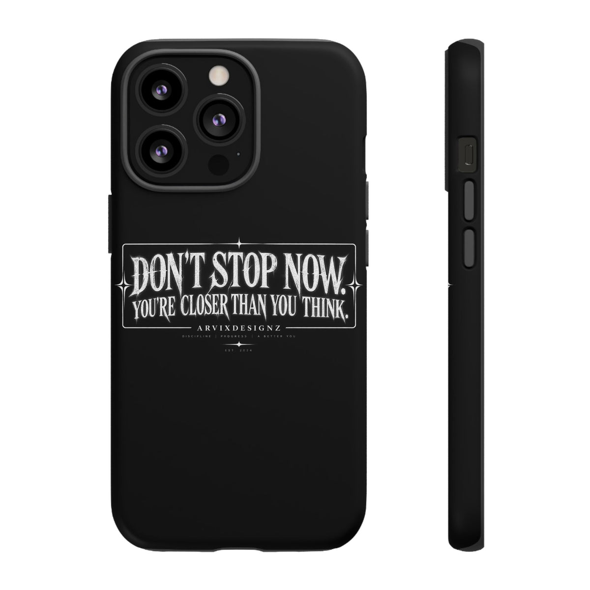 Motivational 'Don't Stop Now — You're Closer Than You Think' tough phone case