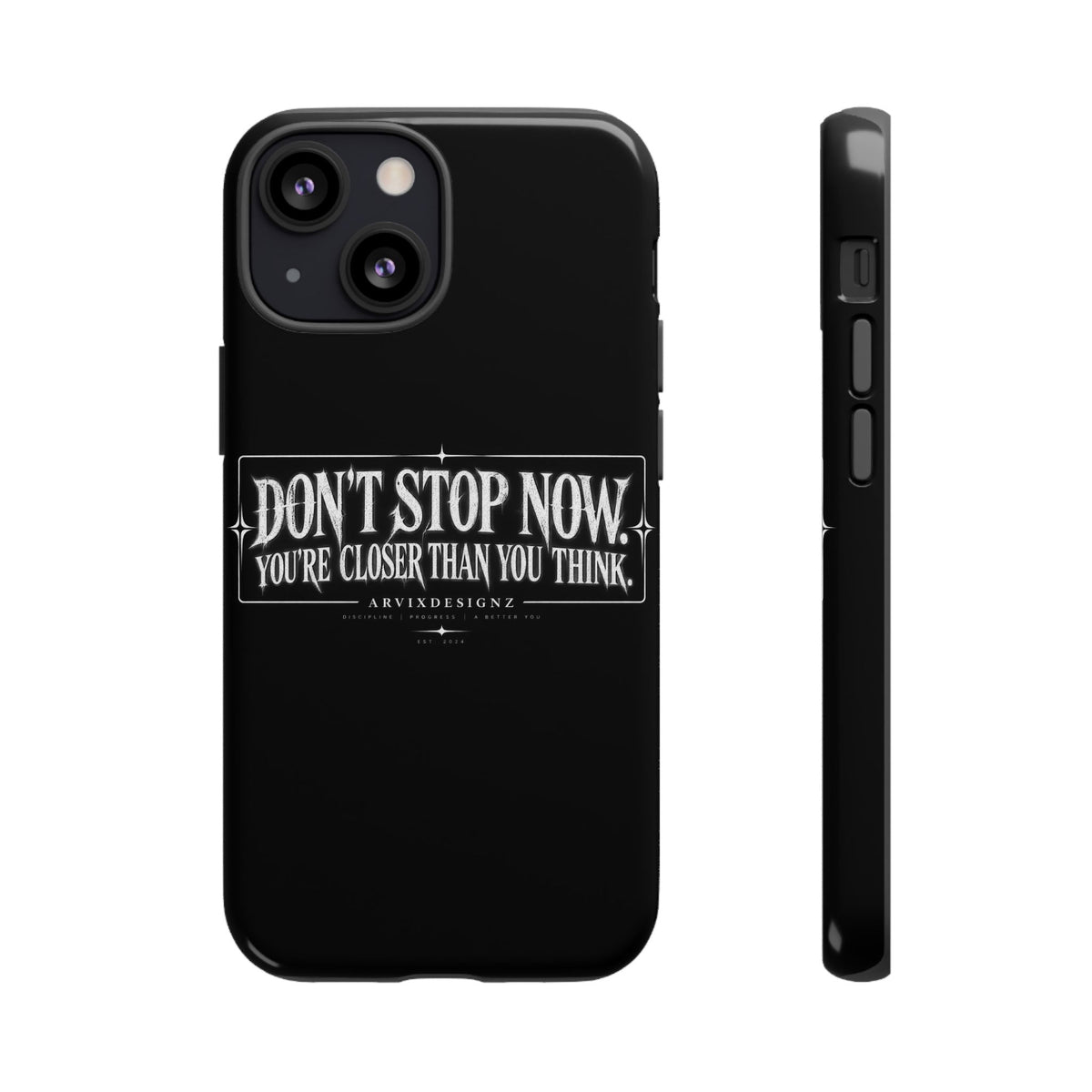 Motivational 'Don't Stop Now — You're Closer Than You Think' tough phone case