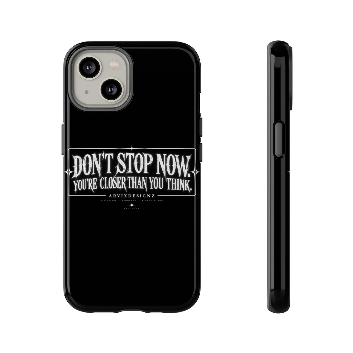 Motivational 'Don't Stop Now — You're Closer Than You Think' tough phone case