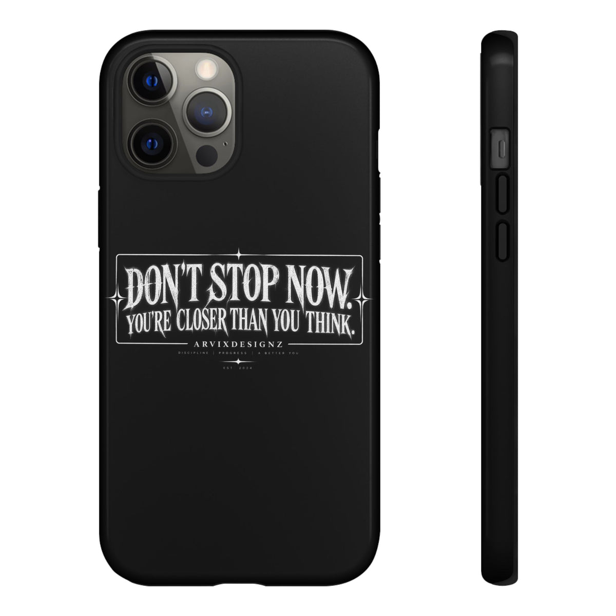 Motivational 'Don't Stop Now — You're Closer Than You Think' tough phone case