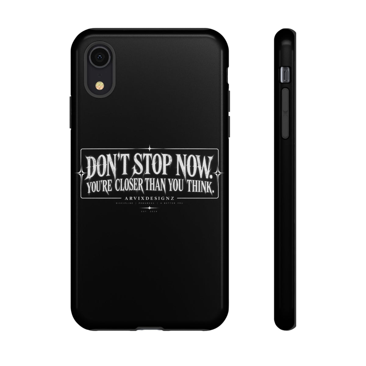 Motivational 'Don't Stop Now — You're Closer Than You Think' tough phone case
