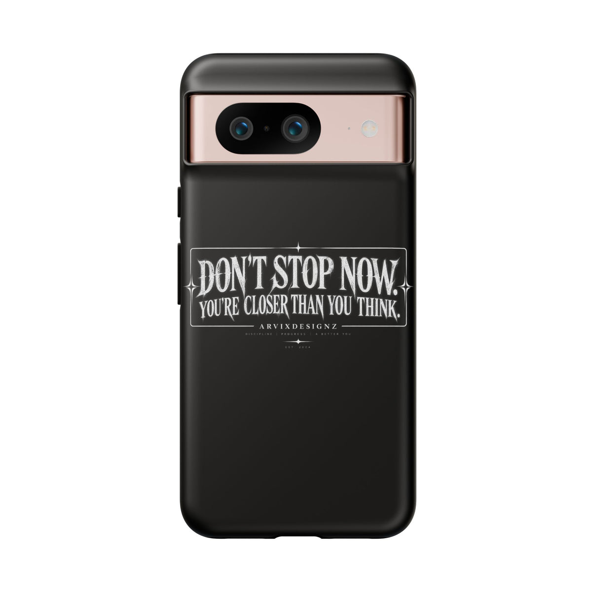 Motivational 'Don't Stop Now — You're Closer Than You Think' tough phone case
