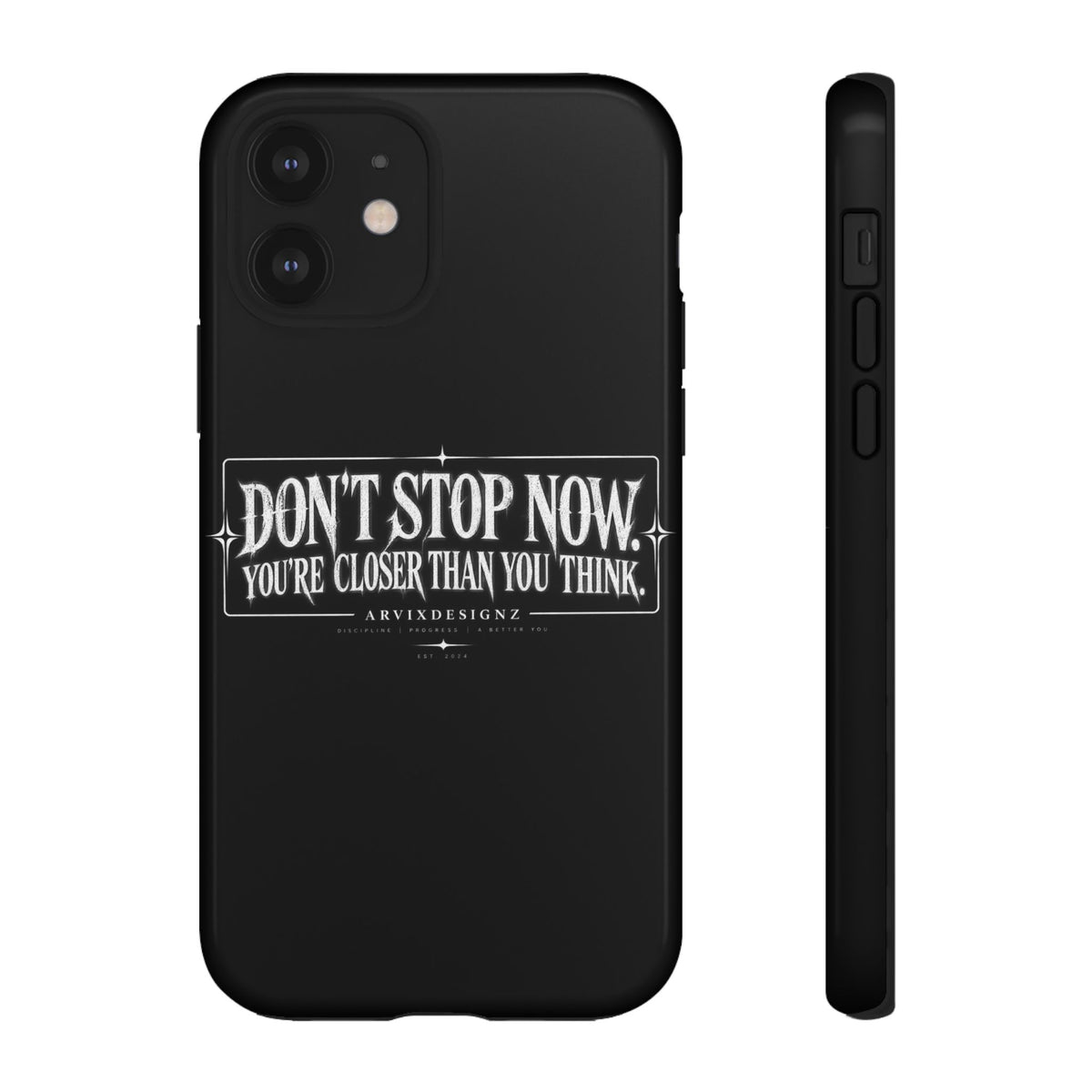 Motivational 'Don't Stop Now — You're Closer Than You Think' tough phone case
