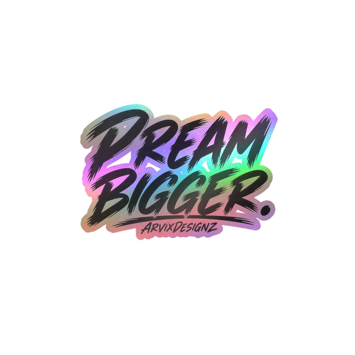 Dream Bigger sticker — Motivational Sticker for Laptops, Water Bottles & Windows